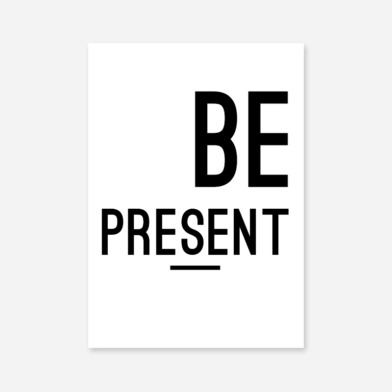 Be Present typography minimalist downloadable wall art design to print at home, digital print