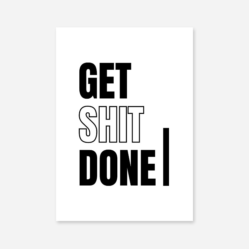Get shit done funny typography downloadable design to print at home, digital print