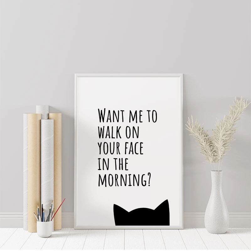 Want me to walk on your face in the morning funny cat downloadable design, free digital print