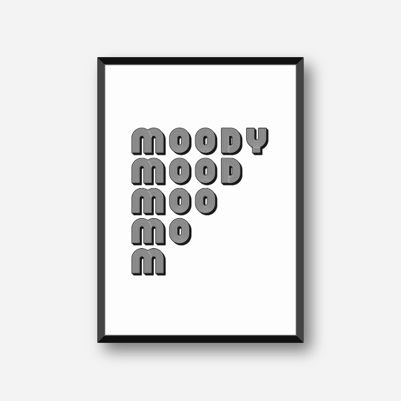 Moody mood moo mo m funny typography downloadable design to print at home, digital print